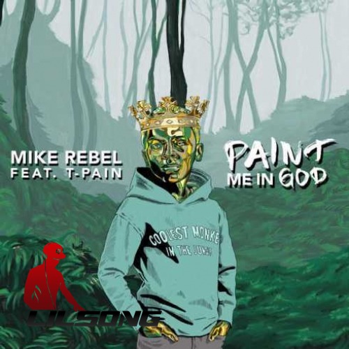 Mike Rebel Ft. T-Pain - Paint Me in God